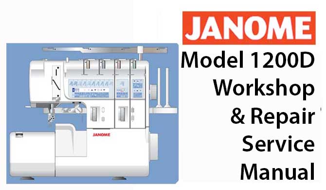 Janome Model 1200D Workshop Service & Repair Manual